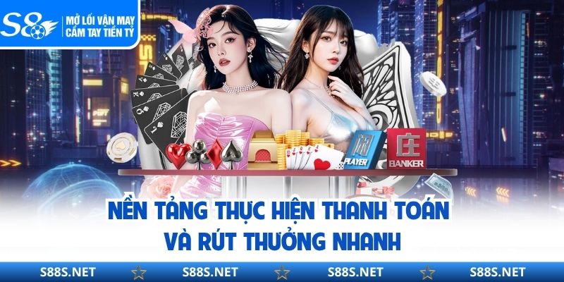 Nền tảng thực hiện thanh toán và rút thưởng nhanh