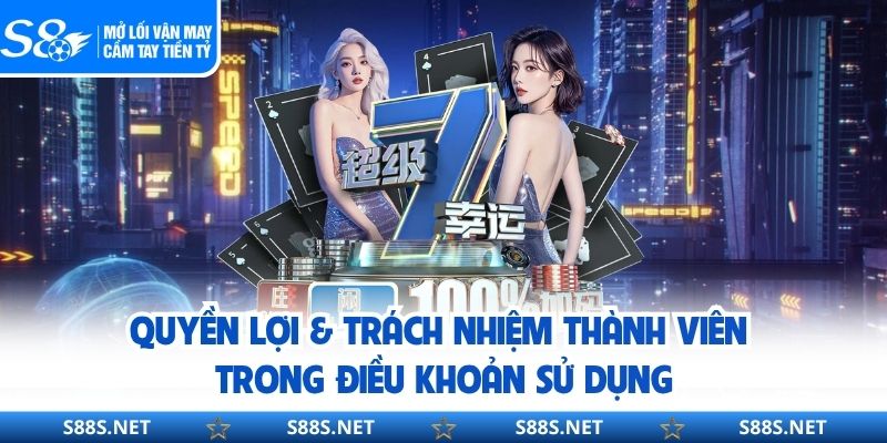 Quyền lợi & trách nhiệm thành viên trong điều khoản sử dụng